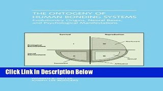 Ebook The Ontogeny of Human Bonding Systems: Evolutionary Origins, Neural Bases, and Psychological