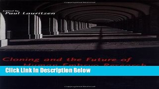 Books Cloning and the Future of Human Embryo Research Full Online