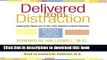 [Popular] Delivered from Distraction: Getting the Most out of Life with Attention Deficit Disorder