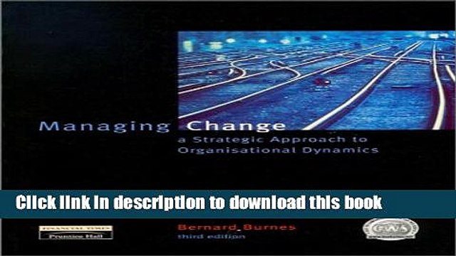 [Download] Managing Change: A Strategic Approach to Organisational Dynamics Paperback Free