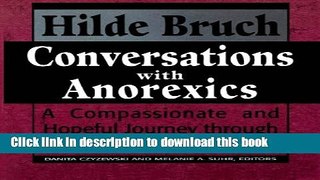 [Popular] Conversations with Anorexics: Compassionate and Hopeful Journey through the Therapeutic