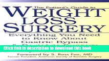 [Popular] The Patient s Guide to Weight Loss Surgery: Everything You Need to Know About Gastric