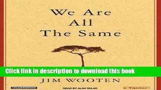 [Popular] We Are All the Same: A Story of a Boy s Courage and a Mother s Love Paperback Free