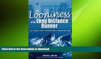 FAVORITE BOOK  The Looniness of the Long Distance Runner: An Unfit Londoner s Attempt to Run the