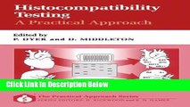 Books Histocompatibility Testing: A Practical Approach (Practical Approach Series) Full Download