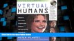 Big Deals  Virtual Humans: A Build-It-Yourself Kit, Complete with Software and Step-by-Step