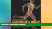 READ BOOK  Runner s World The Runner s Body: How the Latest Exercise Science Can Help You Run