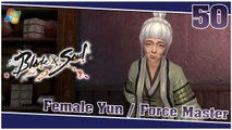 Blade and Soul 【PC】 #50 「Female Yun │ Force Master」