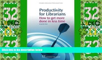 Big Deals  Productivity for Librarians: How to Get More Done in Less Time (Chandos Information