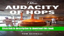[Read PDF] The Audacity of Hops: The History of America s Craft Beer Revolution Download Online