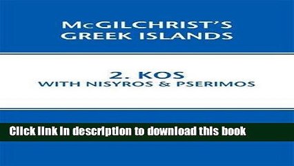 Download Video: [Download] Kos with Nisyros   Pserimos: McGilchrist s Greek Islands Book 2 Paperback Online