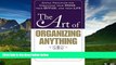 Full [PDF] Downlaod  The Art of Organizing Anything: Simple Principles for Organizing Your Home,
