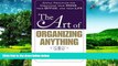 Must Have  The Art of Organizing Anything: Simple Principles for Organizing Your Home, Your
