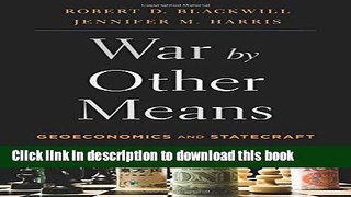 [Download] War by Other Means: Geoeconomics and Statecraft Paperback Free