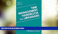 Big Deals  Time Management Handbook for Librarians (Libraries Unlimited Library Management