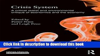 [Download] Crisis System: A critical realist and environmental critique of economics and the