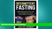READ  Intermittent Fasting: Build Muscle, Burn Fat, and Lose Weight Fast with Intermittent