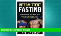 READ  Intermittent Fasting: Build Muscle, Burn Fat, and Lose Weight Fast with Intermittent