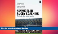 FAVORITE BOOK  Advances in Rugby Coaching: An Holistic Approach  GET PDF