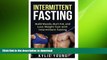 READ BOOK  Intermittent Fasting: Build Muscle, Burn Fat, and Lose Weight Fast with Intermittent