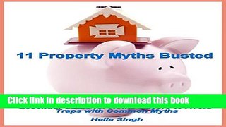 [Download] 11 Property Myths Busted: Essential Guide for Home Buyers to Avoid Traps with Common