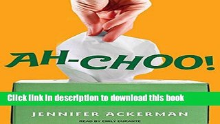 [Popular] Ah-Choo!: The Uncommon Life of Your Common Cold Hardcover OnlineCollection