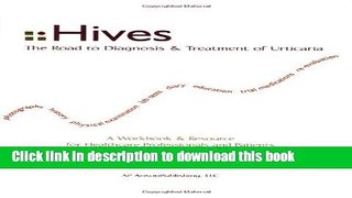 [Popular] Hives: The Road to Diagnosis and Treatment of Urticaria Paperback OnlineCollection