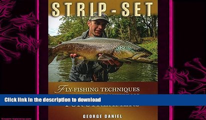 Download Video: EBOOK ONLINE  Strip-Set: Fly-Fishing Techniques, Tactics,   Patterns for Streamers  PDF ONLINE