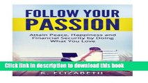 [Popular Books] Follow Your Passion (Follow Your Passion, Find Your Passion, Find Your Purpose, Do