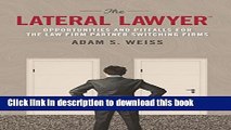 [Popular Books] The Lateral Lawyer: Opportunities and Pitfalls for the Law Firm Partner Switching