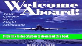 [Popular Books] Welcome Aboard! Your Career as a Flight Attendant (Professional Aviation series)