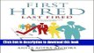 [Popular Books] First Hired, Last Fired: How to Become Irreplaceable in Any Job Market Free Online