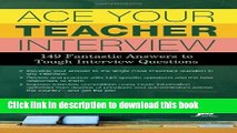 [Popular Books] Ace Your Teacher Interview: 149 Fantastic Answers to Tough Interview Questions