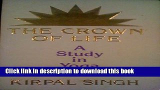 [Download] The Crown of Life: A Study of Yoga Hardcover Online