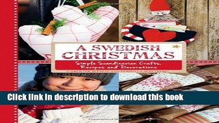[Download] A Swedish Christmas: Simple Scandinavian Crafts, Recipes and Decorations Paperback