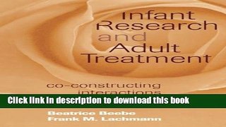 [Download] Infant Research and Adult Treatment: Co-constructing Interactions Kindle Collection