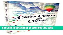 [Popular Books] Career choices and changes: A guide for discovering who you are, what you want,