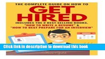 [Popular Books] Get Hired: The Complete Guide On How To Get Hired Includes The 2 Best-Selling