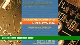 Big Deals  The Exceptional Presenter Goes Virtual: Take Command of Your Message, Create an