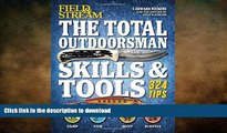 GET PDF  The Total Outdoorsman Skills   Tools Manual (Field   Stream): 324 Essential Tips   Tricks