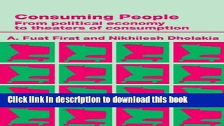 [Download] Consuming People: From Political Economy to Theatres of Consumption (Routledge Studies