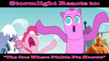 Stormlight Reacts to: MLP:FiM Season 5 Episode 19: "The One Where Pinkie Pie Knows"