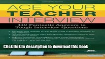[PDF] Ace Your Teacher Interview: 149 Fantastic Answers to Tough Interview Questions Download Online