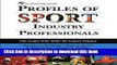 [Popular Books] Profiles Of Sport Industry Professionals: The People Who Make The Games Happen