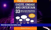 Big Deals  Public Speaking Excite Engage and Entertain: 33 ways to keep your audience on the edge