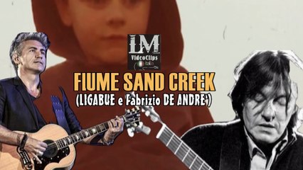 FIUME SAND CREEK   (Ligabue e Fabrizio De André)
