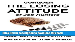 [Popular Books] Conquer the Losing Attitude of Job Hunters: Step-By-Step Strategy to Search For,