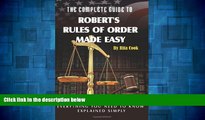 READ FREE FULL  The Complete Guide to Robert s Rules of Order Made Easy: Everything You Need to