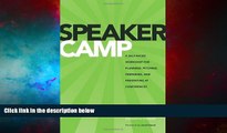 Full [PDF] Downlaod  Speaker Camp: A Self-paced Workshop for Planning, Pitching, Preparing, and