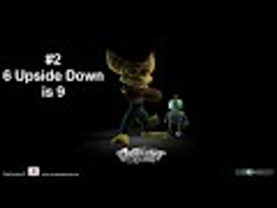 But 6 Upside Down is 9 - Ratchet & Clank - Part 2